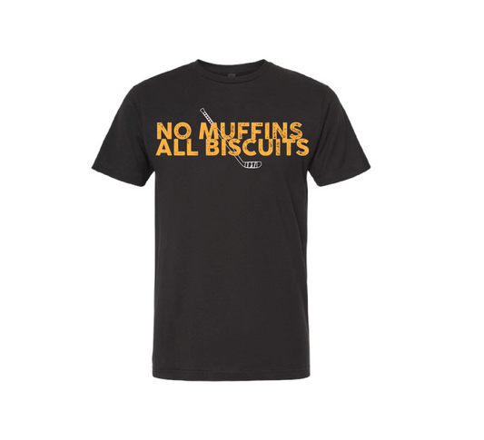 NO MUFFINS. ALL BISCUITS.